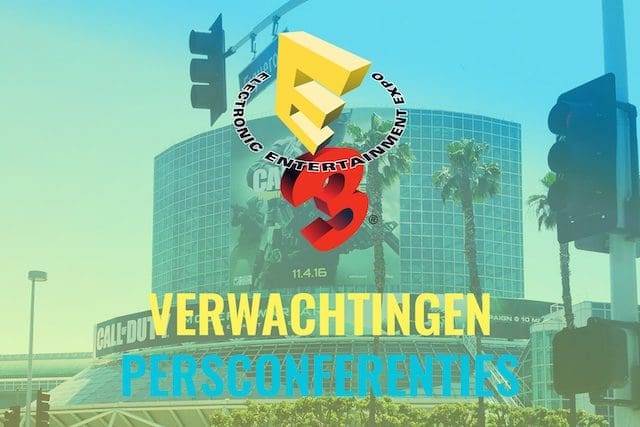 E3 2016 – verwachtingen persconferenties