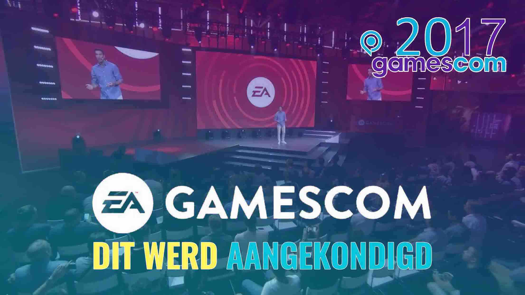 EA persconferentie gamescom 2017 – Dit werd aangekondigd