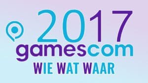 Gamescom 2017 - Wie wat waar?