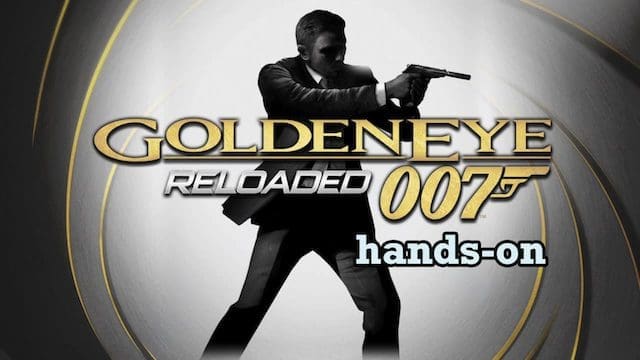 Hands-on: GoldenEye 007 Reloaded