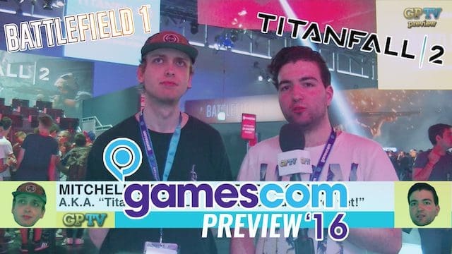 [PREVIEW] Battlefield 1 en Titanfall 2 – Gamescom 2016