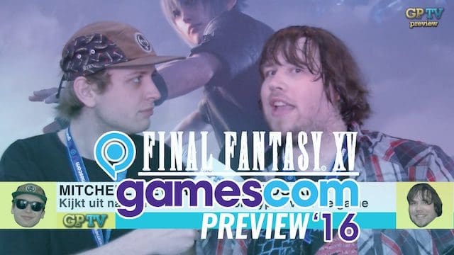 [PREVIEW] Final Fantasy XV – Gamescom 2016
