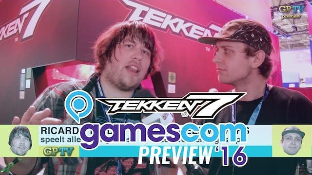[PREVIEW] Tekken 7 – Gamescom 2016