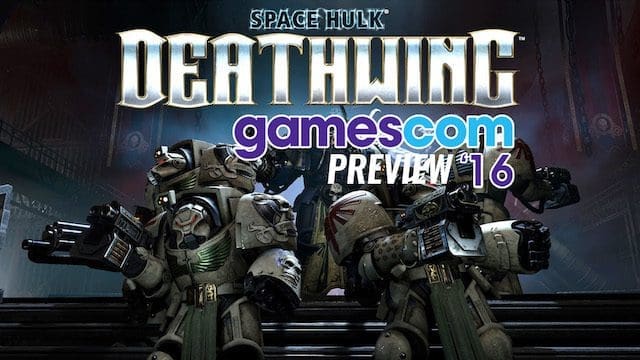 Space Hulk: Deathwing – gamescom 2016 preview