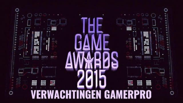 The Game Awards 2015 – Verwachtingen redactie