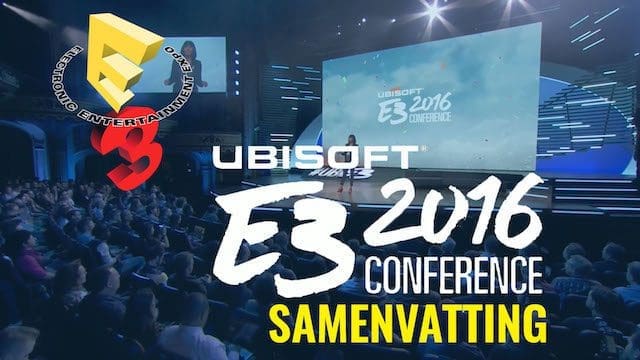 Ubisoft persconferentie samenvatting – E3 2016